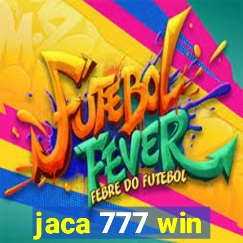 jaca 777 win